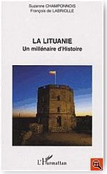 La Lituanie. Un mill�naire d�Histoire